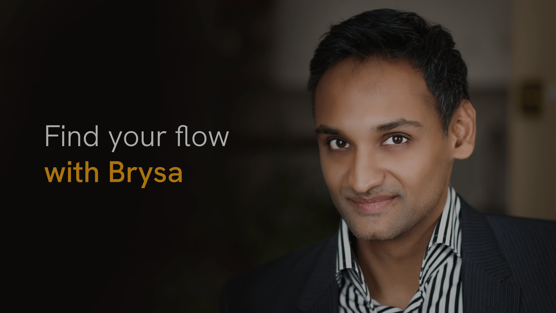 Find your flow with BRYSA